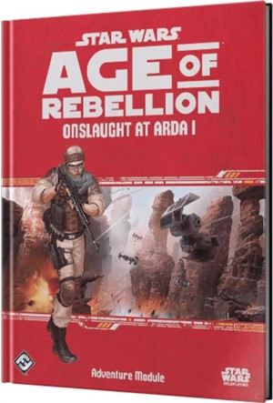 ESSWA04EN Star Wars Age Of Rebellion RPG: Onslaught At Arda I published by Edge Entertainment Studio