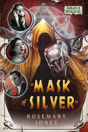 ACOMOS80159 Arkham Horror: Mask Of Silver published by Aconyte Books