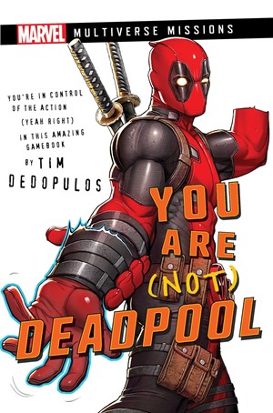 2!ACOYAND81521 Multiverse Missions Adventure Gamebook: Marvel You Are (Not) Deadpool published by Aconyte Books