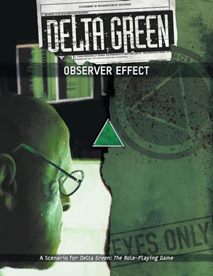 APU8109 Delta Green RPG: Observer Effect Scenario published by Arc Dream Publishing