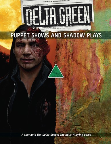 APU8149 Delta Green RPG: Puppet Shows and Shadow Plays published by Arc Dream Publishing