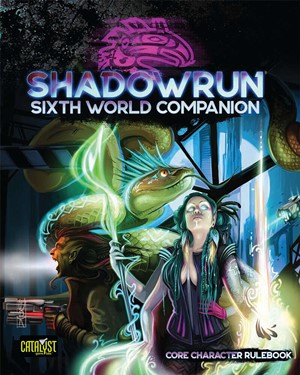 2!CAT28005 Shadowrun RPG: 6th World Companion: Core Character Rulebook published by Catalyst Game Labs