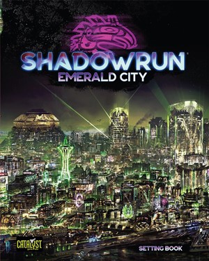 CAT28100 Shadowrun RPG: 6th World Emerald City published by Catalyst Game Labs