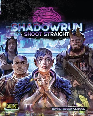2!CAT28513 Shadowrun RPG: 6th World Shoot Straight published by Catalyst Game Labs