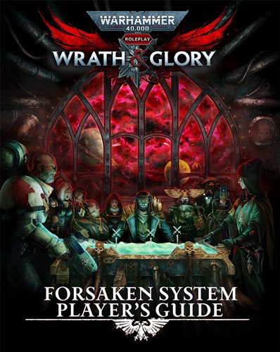 Warhammer 40000 Roleplay RPG: Wrath And Glory Forsaken System Players Guide