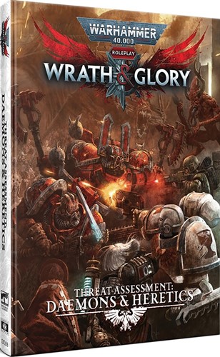 CB72638 Warhammer 40000 RPG: Wrath And Glory Threat Assessment: Daemons And Heretics published by Cubicle 7 Entertainment