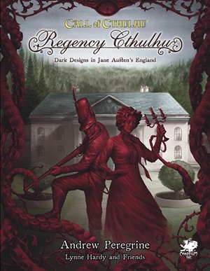 2!CT23179H Call Of Cthulhu RPG: Regency Cthulhu: Dark Designs In Jane Austen's England published by Chaosium