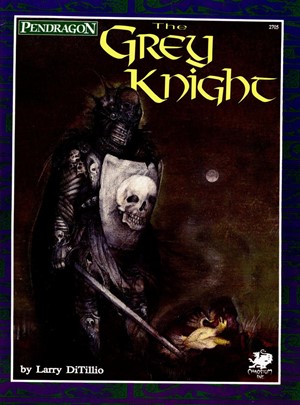 CT2732 King Arthur Pendragon RPG: The Grey Knight Campaign Book published by Chaosium