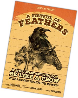 2!CTKBLAC03 Be Like A Crow Solo RPG: A Fistful Of Feathers Setting published by Critical Kit