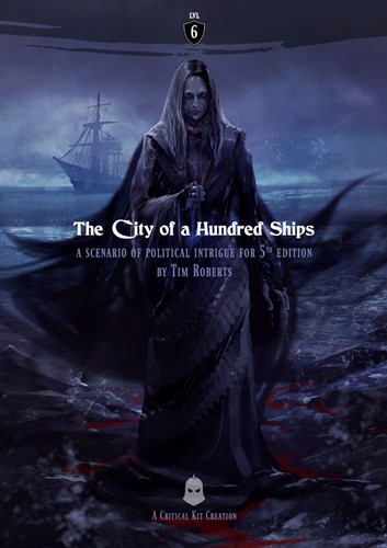 CTKOSCOAHS Dungeons And Dragons RPG: City Of A Hundred Ships One Shot published by Critical Kit