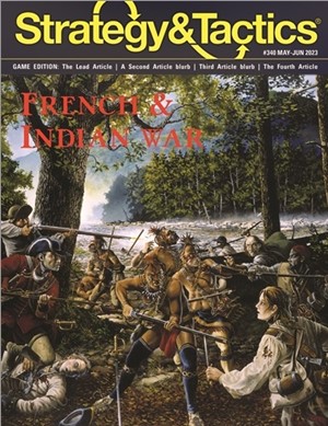 DCGST340 Strategy And Tactics Issue #340: French And Indian Battles published by Decision Games