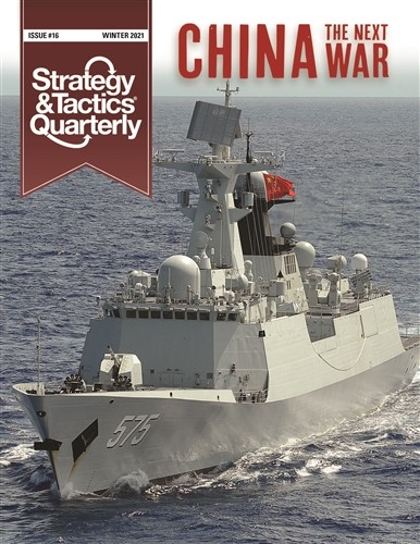 Strategy and Tactics Quarterly 16: Next War: China