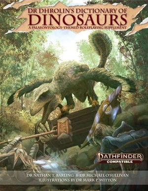 2!DDDDPF2E Pathfinder RPG: Dr Dhrolin's Dictionary Of Dinosaurs published by Palaeo Games Ltd.
