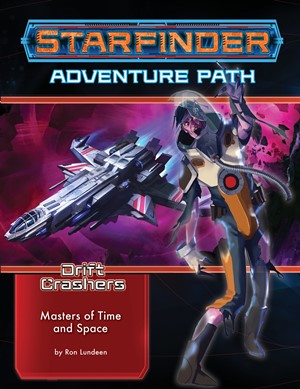 DMGPAI7248 Starfinder RPG: Drift Crashers Chapter 3: Masters Of Time And Space (Damaged) published by Paizo Publishing
