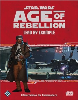 2!ESSWA08EN Star Wars Age Of Rebellion RPG: Lead By Example published by Edge Entertainment Studio