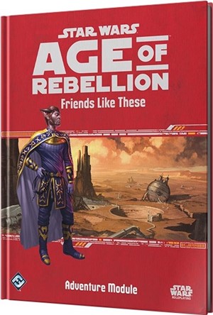 ESSWA09EN Star Wars Age Of Rebellion RPG: Friends Like This published by Edge Entertainment Studio