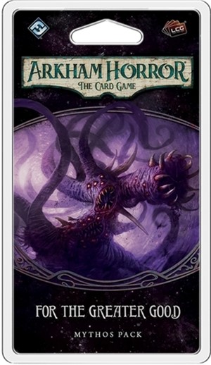 FFGAHC32 Arkham Horror LCG: For The Greater Good Mythos Pack published by Fantasy Flight Games
