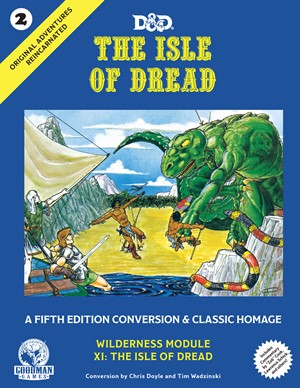 GMG5002 Dungeons And Dragons RPG: Original Adventures Reincarnated #2: The Isle Of Dread (Hardback) published by Goodman Games