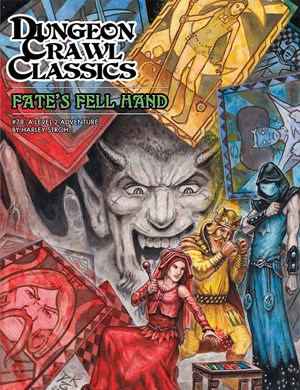 GMG5079 Dungeon Crawl Classics #78: Fate's Fell Hand published by Goodman Games