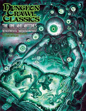 GMG5082 Dungeon Crawl Classics #81: The One Who Watches From Below published by Goodman Games