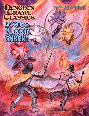 2!GMG5113 Dungeon Crawl Classics #103: Bloom Of The Blood Garden published by Goodman Games