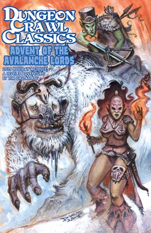 GMG52015 Dungeon Crawl Classics 2015 Holiday Module: Advent Of The Avalanche Lords (Digest Sized) published by Goodman Games