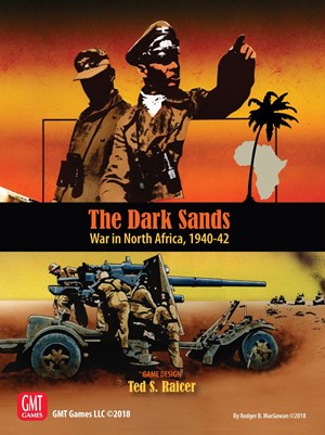 GMT1814 The Dark Sands: War In North Africa 1940- 1942 published by GMT Games