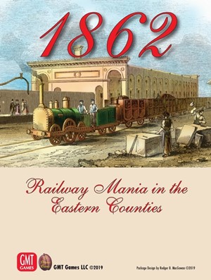 GMT1904 1862 Board Game: Railway Mania In The Eastern Counties published by GMT Games