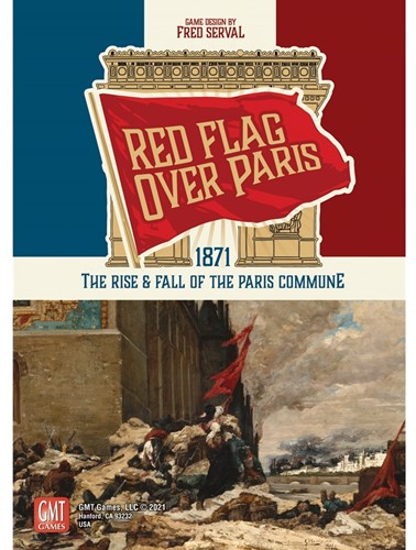 Red Flag Over Paris: 1871 The Rise And Fall Of The Paris Commune