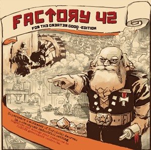 2!HPSF42FGGE Factory 42 Board Game: For The Greater Good Edition published by Dragon Dawn Productions