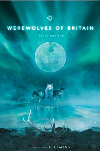 Liminal RPG: Werewolves Of Britain