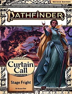 PAI15204SC Pathfinder RPG 2nd Edition: Curtain Call Chapter 1: Stage Fright published by Paizo Publishing