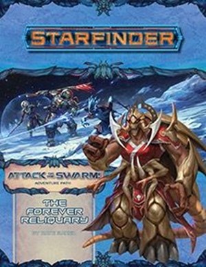 2!PAI7222 Starfinder RPG: Attack Of The Swarm Chapter 4: The Forever Reliquary published by Paizo Publishing
