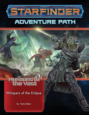 2!PAI7242 Starfinder RPG: Horizons Of The Vast Chapter 3: Whispers Of The Eclipse published by Paizo Publishing