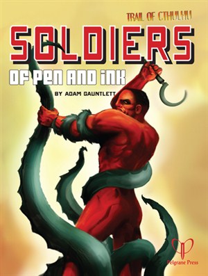 PELGT36 The Trail of Cthulhu RPG: Soldiers Of Pen And Ink published by Pelgrane Press