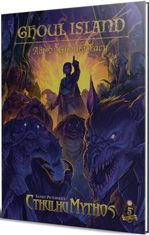 PETSPCMRPG12 Dungeons And Dragons RPG: Cthulhu Mythos Saga: Ghoul Island Act 2: Ghoulocracy published by Petersen Entertainment