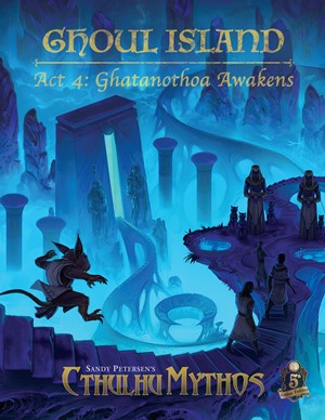 PETSPCMRPG14 Dungeons And Dragons RPG: Cthulhu Mythos Saga: Ghoul Island Act 4: Ghatanothoa Awakens published by Petersen Entertainment