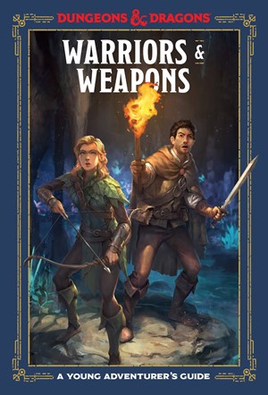 PGUKDND04 Dungeons And Dragons RPG: A Young Adventurer's Guide: Warriors And Weapons published by Publishers Group UK
