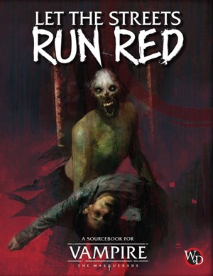 RGS01110 Vampire The Masquerade RPG: 5th Edition Let The Streets Run Red Sourcebook published by Renegade Game Studios