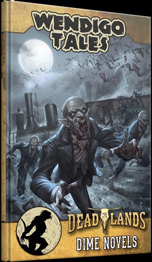 S2P10240 Deadlands The Weird West RPG: Wendigo Tales Volume Zero published by Studio 2 Publishing